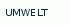 umwelt